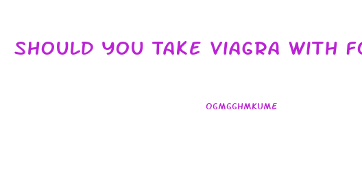 Should You Take Viagra With Food