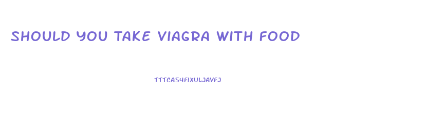 Should You Take Viagra With Food
