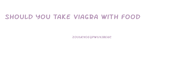 Should You Take Viagra With Food