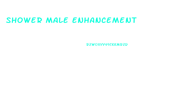 Shower Male Enhancement