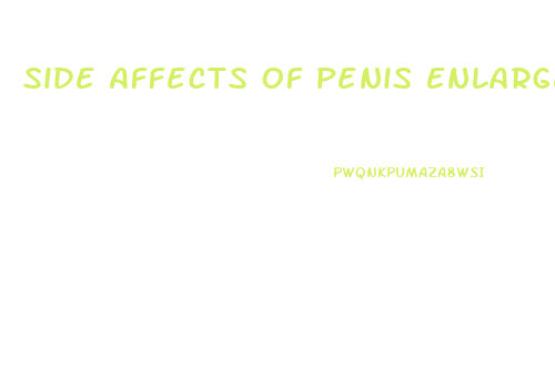 Side Affects Of Penis Enlargement Pills