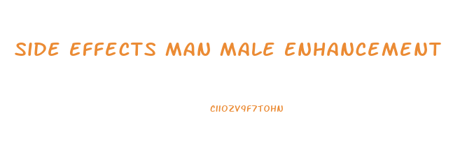 Side Effects Man Male Enhancement