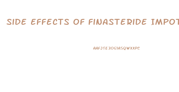 Side Effects Of Finasteride Impotence How To Reduce