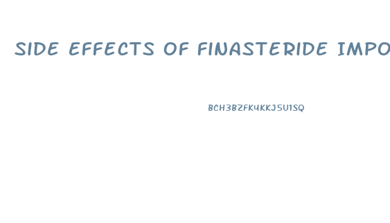 Side Effects Of Finasteride Impotence How To Reduce