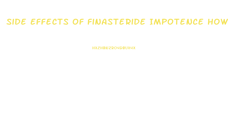 Side Effects Of Finasteride Impotence How To Reduce