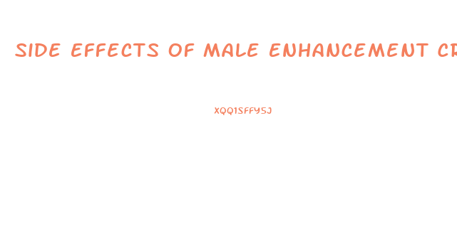 Side Effects Of Male Enhancement Cream