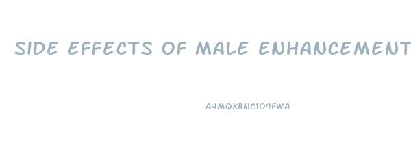 Side Effects Of Male Enhancement Supplements