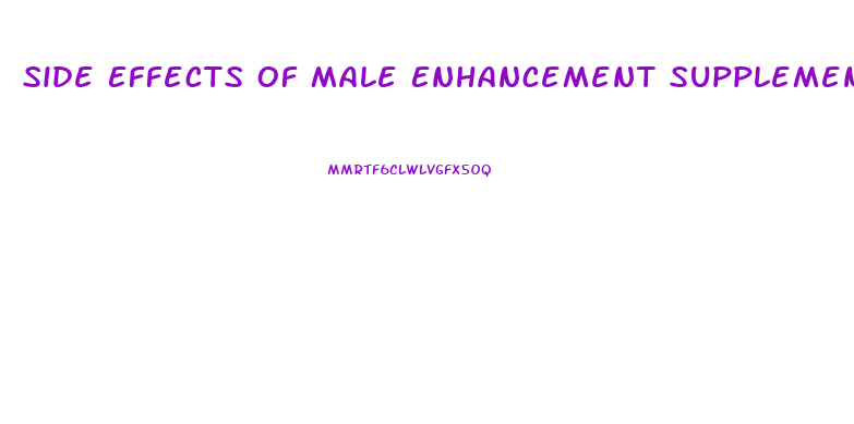 Side Effects Of Male Enhancement Supplements