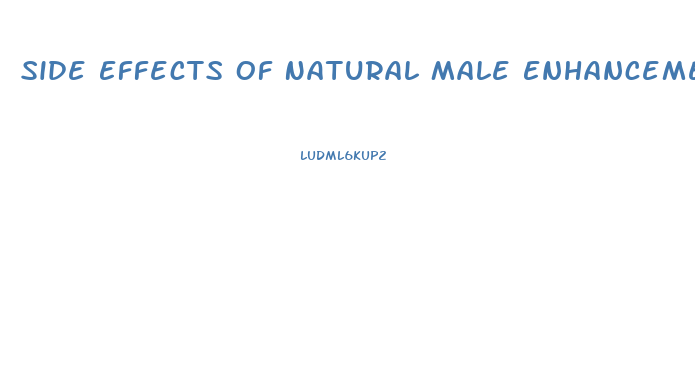 Side Effects Of Natural Male Enhancement Pills