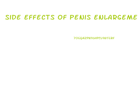 Side Effects Of Penis Enlargement Surgery