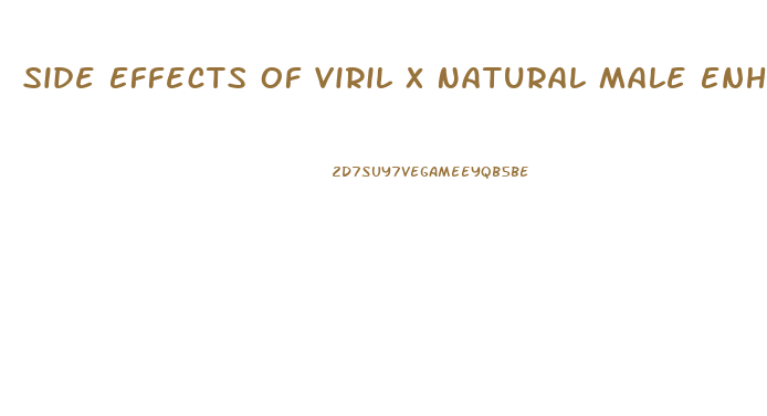 Side Effects Of Viril X Natural Male Enhancement