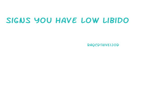 Signs You Have Low Libido