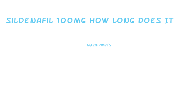 Sildenafil 100mg How Long Does It Last