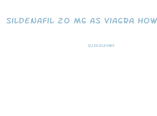 Sildenafil 20 Mg As Viagra How Long Before It Takes Effect