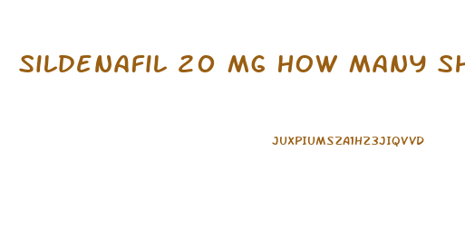 Sildenafil 20 Mg How Many Should I Take Before Sex