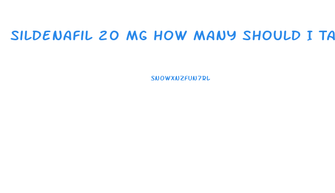 Sildenafil 20 Mg How Many Should I Take