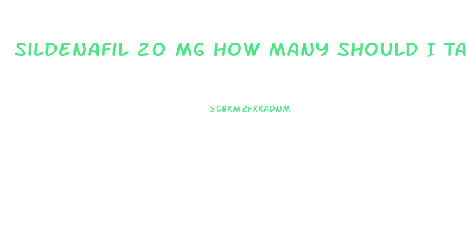 Sildenafil 20 Mg How Many Should I Take