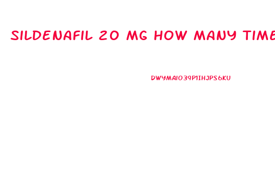 Sildenafil 20 Mg How Many Times A Day For Sex