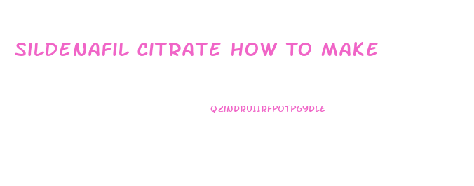 Sildenafil Citrate How To Make