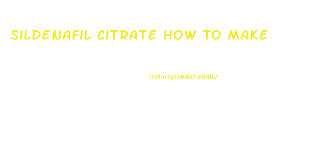 Sildenafil Citrate How To Make