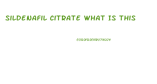 Sildenafil Citrate What Is This
