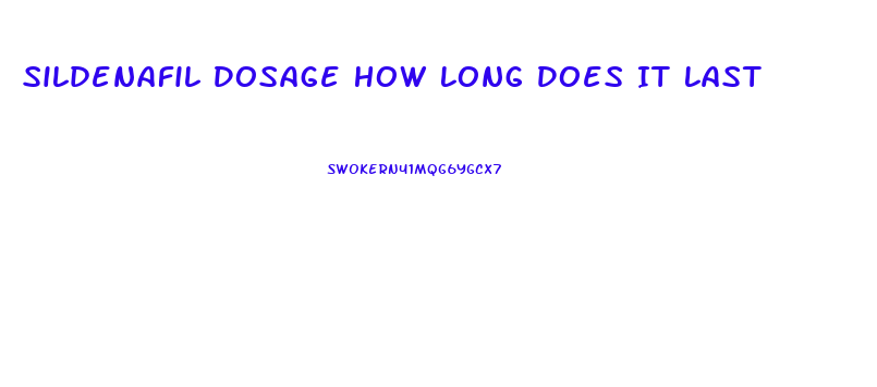 Sildenafil Dosage How Long Does It Last