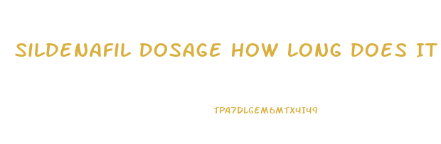 Sildenafil Dosage How Long Does It Last