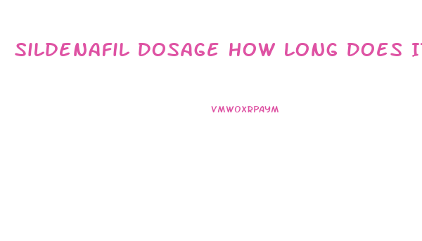 Sildenafil Dosage How Long Does It Last