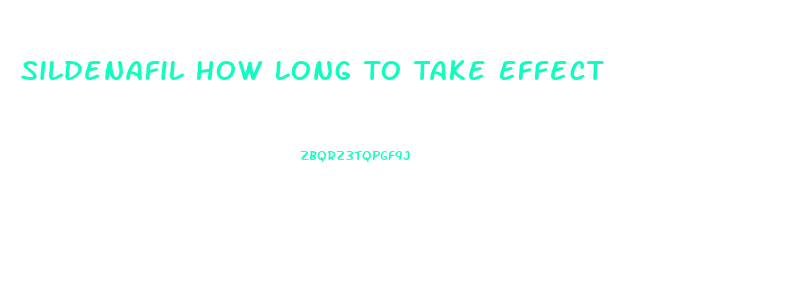 Sildenafil How Long To Take Effect