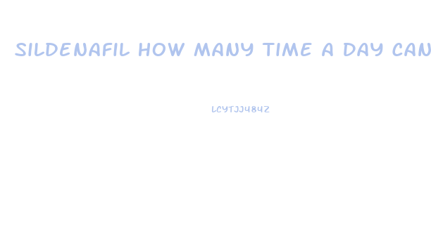 Sildenafil How Many Time A Day Can Take It