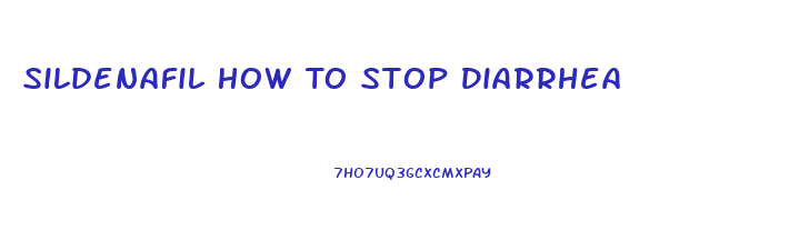 Sildenafil How To Stop Diarrhea