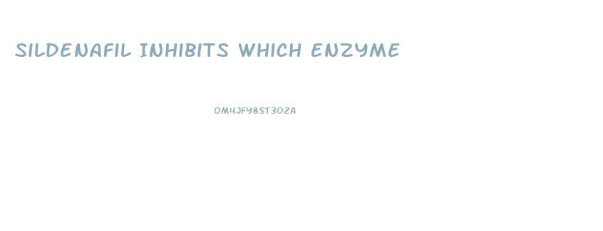 Sildenafil Inhibits Which Enzyme