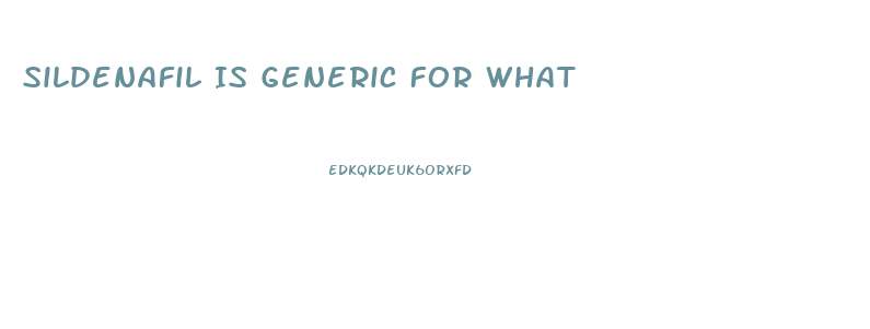 Sildenafil Is Generic For What