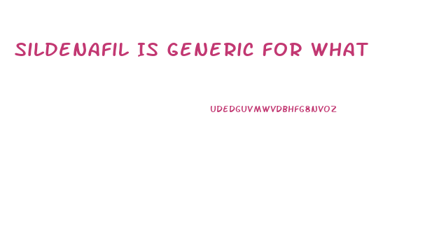 Sildenafil Is Generic For What