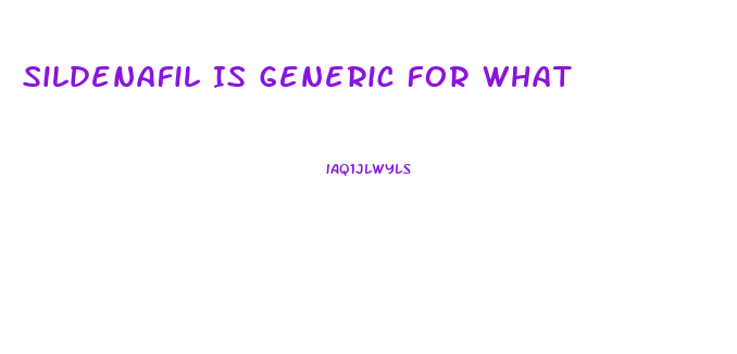 Sildenafil Is Generic For What