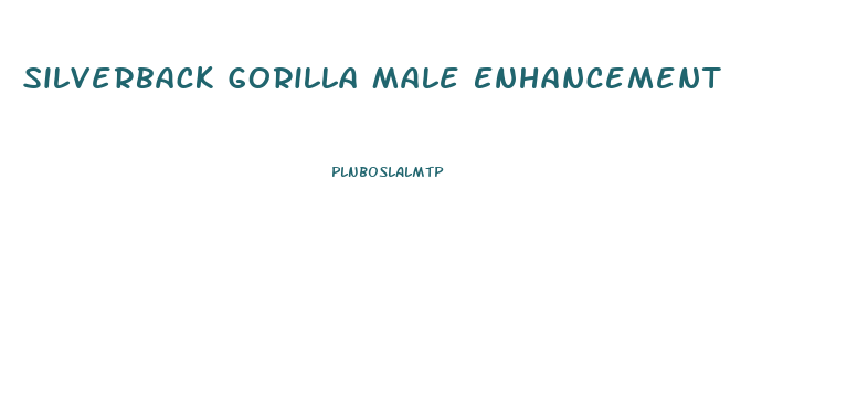 Silverback Gorilla Male Enhancement