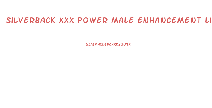 Silverback Xxx Power Male Enhancement Liquid