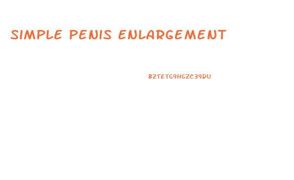 Simple Penis Enlargement
