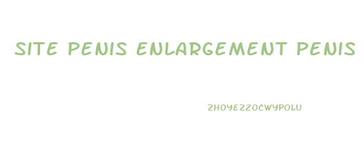 Site Penis Enlargement Penis Size Com