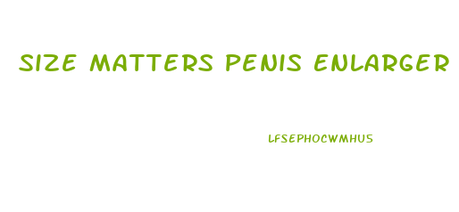 Size Matters Penis Enlarger Boyz Shop