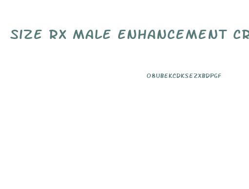 Size Rx Male Enhancement Cream