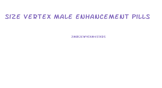 Size Vertex Male Enhancement Pills