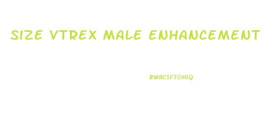 Size Vtrex Male Enhancement