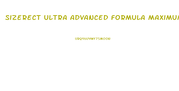 Sizerect Ultra Advanced Formula Maximum Strength Male Enhancement Pills