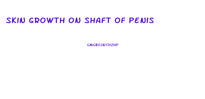 Skin Growth On Shaft Of Penis