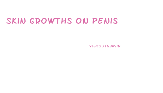 Skin Growths On Penis