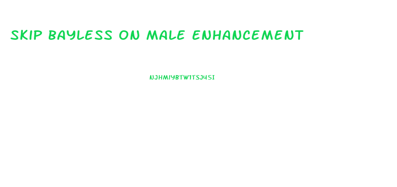 Skip Bayless On Male Enhancement