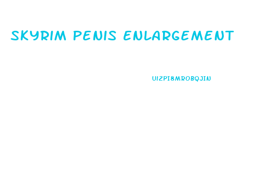 Skyrim Penis Enlargement