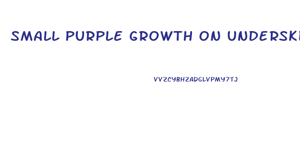 Small Purple Growth On Underskde6 Of Penis