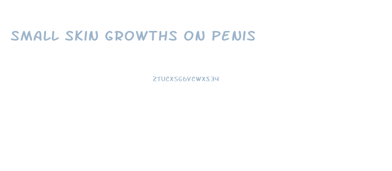 Small Skin Growths On Penis